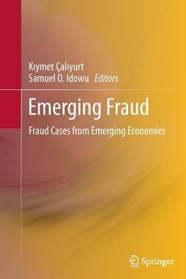 Emerging Fraud: Fraud Cases from Emerging Economies - cover