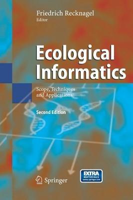 Ecological Informatics: Scope, Techniques and Applications - cover