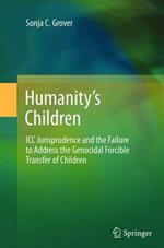Humanity’s Children: ICC Jurisprudence and the Failure to Address the Genocidal Forcible Transfer of Children