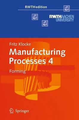 Manufacturing Processes 4: Forming - Fritz Klocke - cover