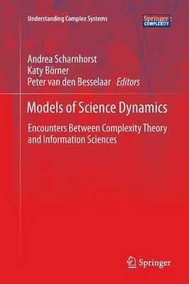 Models of Science Dynamics: Encounters Between Complexity Theory and Information Sciences - cover