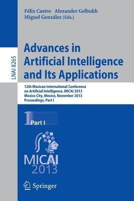 Advances in Artificial Intelligence and Its Applications: 12th Mexican International Conference, MICAI 2013, Mexico City, Mexico, November 24-30, 2013, Proceedings, Part I - cover