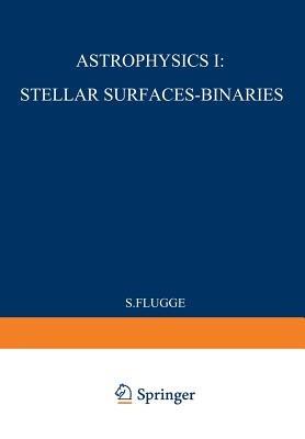 Astrophysik I: Sternoberflächen-Doppelsterne / Astrophysics I: Stellar-Surfaces-Binaries - S. Flügge - cover