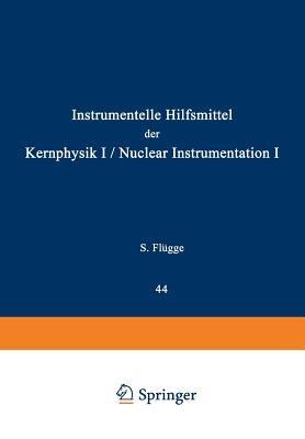 Nuclear Instrumentation I / Instrumentelle Hilfsmittel der Kernphysik I - cover