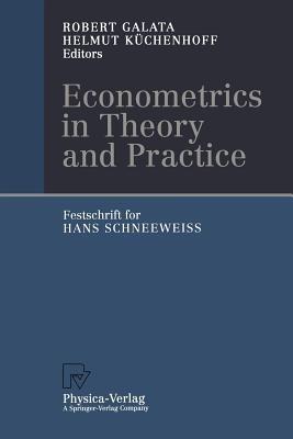 Econometrics in Theory and Practice: Festschrift for Hans Schneeweiß - cover