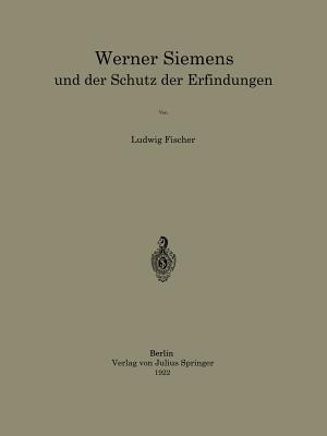Werner Siemens und der Schutz der Erfindungen - Ludwig Fischer - cover
