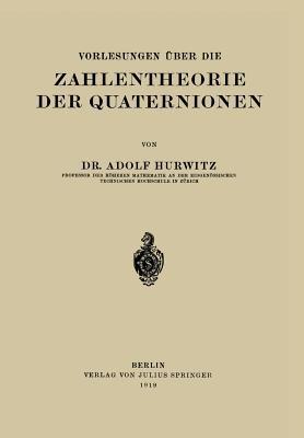 Vorlesungen Über die Zahlentheorie der Quaternionen - Adolf Hurwitz - cover