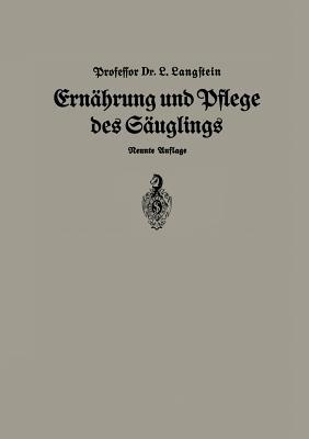 Ernährung und Pflege Des Säglings: Ein Leitfaden für Mütter und zur Einführung für Pflegerinnen unter Zugrundelegung des Leitfadens von Pescatore - Leo Langstein - cover