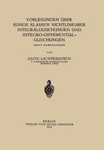 Vorlesungen über einige Klassen Nichtlinearer Integralgleichungen und Integro-Differentialgleichungen: Nebst Anwendungen