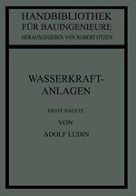 Wasserkraftanlagen: Erste Hälfte Planung, Triebwasserleitungen und Kraftwerke