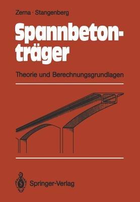 Spannbetonträger: Theorie und Berechnungsgrundlagen - Wolfgang Zerna,Friedhelm Stangenberg - cover