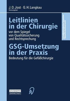 Leitlinien in der Chirurgie vor dem Spiegel von Qualitätssicherung und Rechtsprechung: GSG-Umsetzung in der Praxis Bedeutung für die Gefäßchirurgie - cover