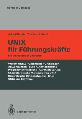 UNIX für Führungskräfte: Ein umfassender Überblick - Yukari Shirota,Tosiyasu L. Kunii - cover