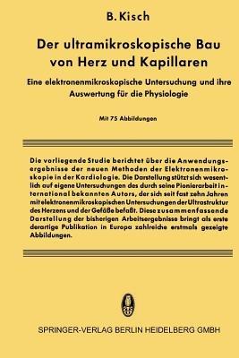 Der Ultramikroskopische bau von Herz und Kapillaren: Eine elektronenmikroskopische Untersuchung und ihre Auswertung für die Physiologie - Bruno Kisch - cover