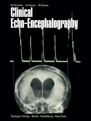 Clinical Echo-Encephalography - Wolfgang Schiefer,Ekkehard Kazner,Stefan Kunze - cover