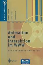 Animation und Interaktion im WWW: Mit Shockwave und Flash