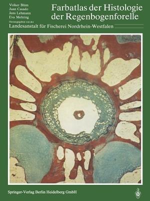 Farbatlas der Histologie der Regenbogenforelle: Begleitheft mit Einführung in die makroskopische Anatomie der Regenbogenforelle. Einführung in die Gewebelehre. Färbevorschriften - Volker Blüm,Juan Casado,Jens Lehmann - cover