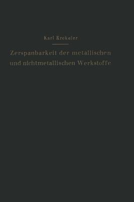 Die Zerspanbarkeit der metallischen und nichtmetallischen Werkstoffe - Karl Krekeler - cover