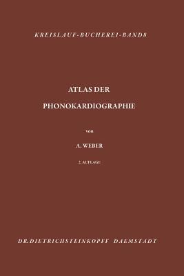 Atlas der Phonokardiographie: Optische und magnetische Niederschrift des Herzschalls - Arthur Weber - cover