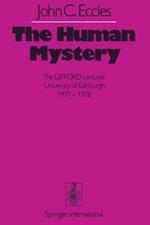 The Human Mystery: The GIFFORD Lectures University of Edinburgh 1977–1978