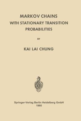 Markov Chains with Stationary Transition Probabilities - Kai Lai Chung - cover