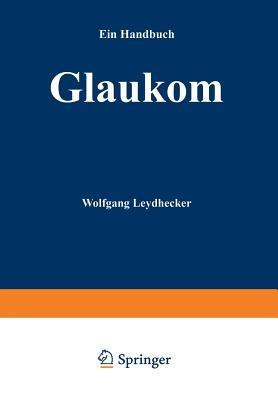 Glaukom: Ein Handbuch - Wolfgang Leydhecker - cover