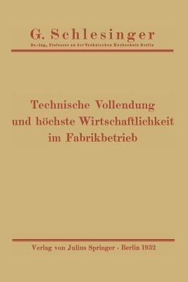 Technische Vollendung und höchste Wirtschaftlichkeit im Fabrikbetrieb - G. Schlesinger - cover