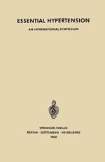 Essential Hypertension: An International Symposium. Berne, June 7th–10th, 1960 Sponsored by CIBA