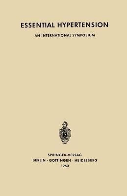 Essential Hypertension: An International Symposium. Berne, June 7th–10th, 1960 Sponsored by CIBA - cover