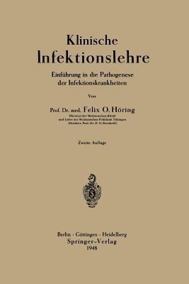 Klinische Infektionslehre: Einführung in die Pathogenese der Infektionskrankheiten - Felix Otto Höring - cover