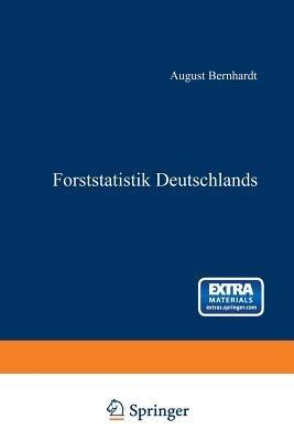 Forststatistik Deutschlands: Ein Leitfaden zum akademischen Gebrauche - August Bernhardt - cover
