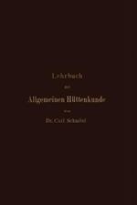 Lehrbuch der Allgemeinen Hüttenkunde