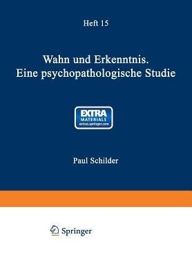 Wahn und Erkenntnis: Eine Psychopathologische Studie - Paul Schilder - cover