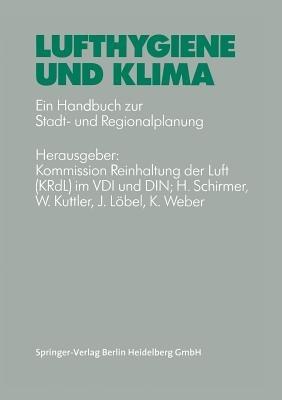 Lufthygiene und Klima: Ein Handbuch zur Stadt- und Regionalplanung - H. Schirmer,W. Kutter,J. Löbel - cover