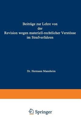 Beiträge zur Lehre von der Revision Wegen Materiellrechtlicher Verstösse im Strafverfahren - Hermann Mannheim - cover