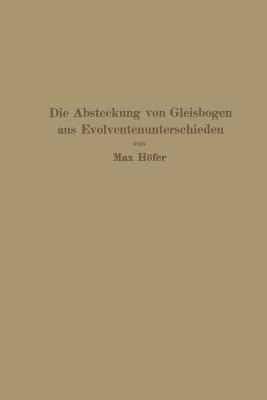 Die Absteckung von Gleisbogen aus Evolventenunterschieden - Max Höfer - cover