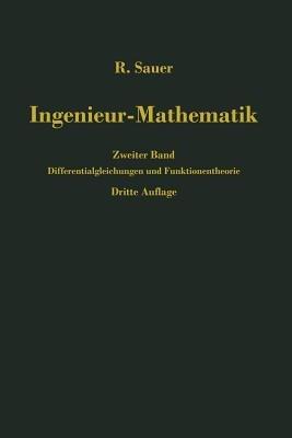 Ingenieur-Mathematik: Zweiter Band: Differentialgleichungen und Funktionentheorie - Robert Sauer - cover