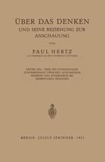 Über das Denken und Seine Beziehung zur Anschauung: Erster Teil: Über den funktionalen Zusammenhang zwischen auslösendem Erlebnis und Enderlebnis bei Elementaren Prozessen
