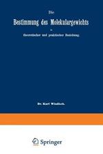 Die Bestimmung des Molekulargewichts in theoretischer und praktischer Beziehung