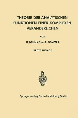 Theorie der Analytischen Funktionen Einer Komplexen Veränderlichen - Friedrich Sommer,Heinrich Behnke - cover