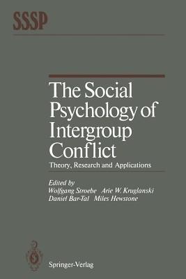 The Social Psychology of Intergroup Conflict: Theory, Research and Applications - cover