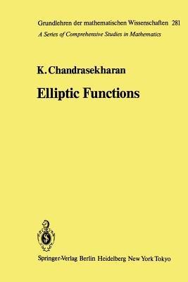 Elliptic Functions - Komaravolu Chandrasekharan - cover