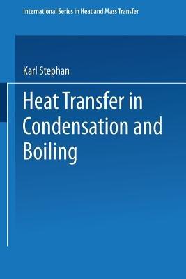 Heat Transfer in Condensation and Boiling - Karl Stephan - cover
