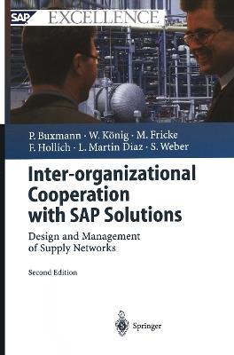 Inter-organizational Cooperation with SAP Solutions: Design and Management of Supply Networks - Peter Buxmann,Wolfgang König,Markus Fricke - cover