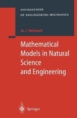Mathematical Models in Natural Science and Engineering - Juri I. Neimark - cover