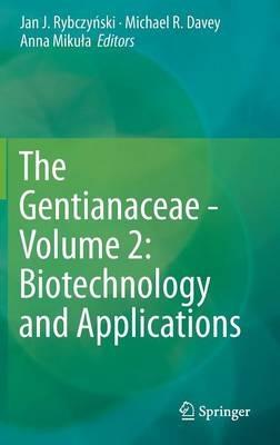The Gentianaceae - Volume 2: Biotechnology and Applications - cover