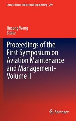 Proceedings of the First Symposium on Aviation Maintenance and Management-Volume II - cover