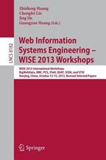 Web Information Systems Engineering – WISE 2013 Workshops: WISE 2013 International Workshops BigWebData, MBC, PCS, STeH, QUAT, SCEH, and  STSC 2013, Nanjing, China, October 13-15, 2013, Revised Selected Papers