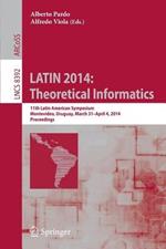 LATIN 2014: Theoretical Informatics: 11th Latin American Symposium, Montevideo, Uruguay, March 31 -- April 4, 2014. Proceedings