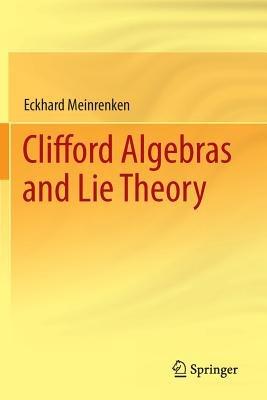 Clifford Algebras and Lie Theory - Eckhard Meinrenken - cover